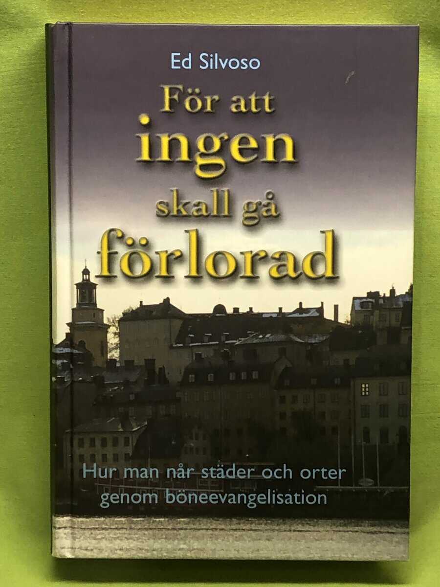 Ed Silvoso : För att ingen skall gå förlorad