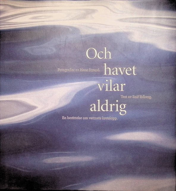 Edberg Rolf : Och havet vilar aldrig