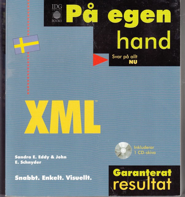 Eddy, Sandra E. ; Schnyder, John E : XML, På egen hand. Snabbt. Enkelt. Visuellt. Inkl CD