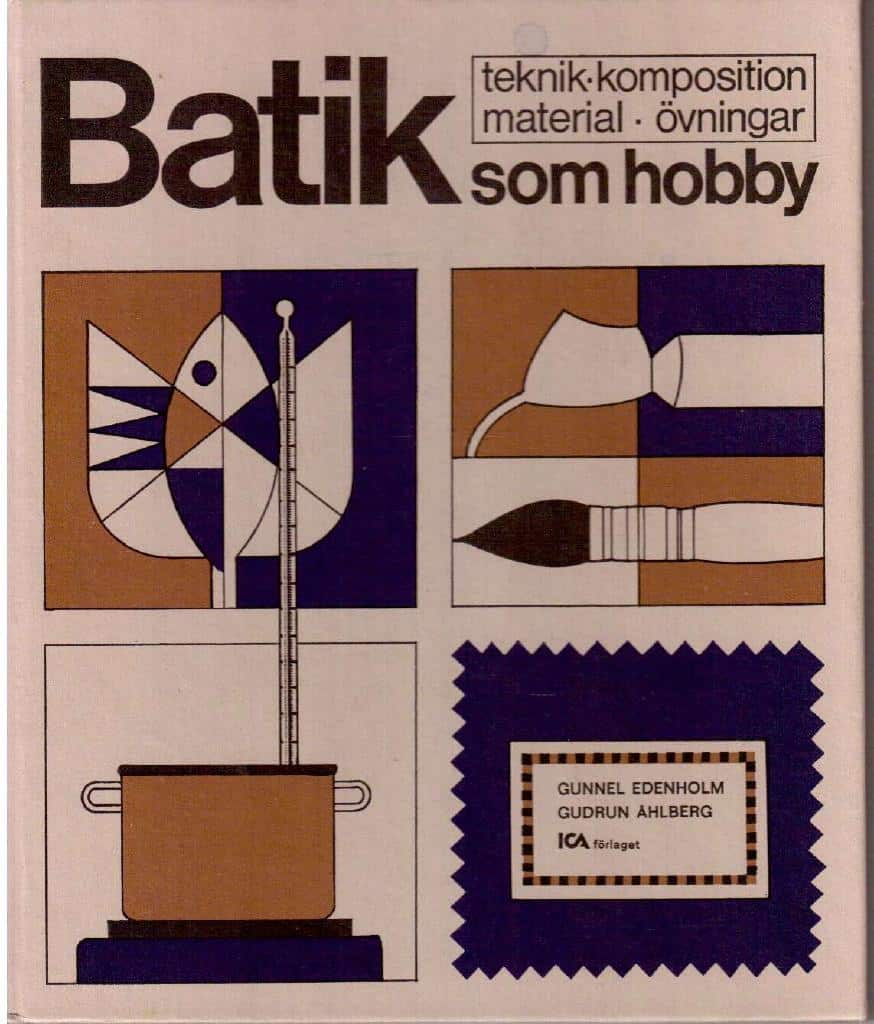 Edenholm, Gunnel ; Åhlberg, Gudrun : Batik som hobby. Teknik - komposition - material - övningar