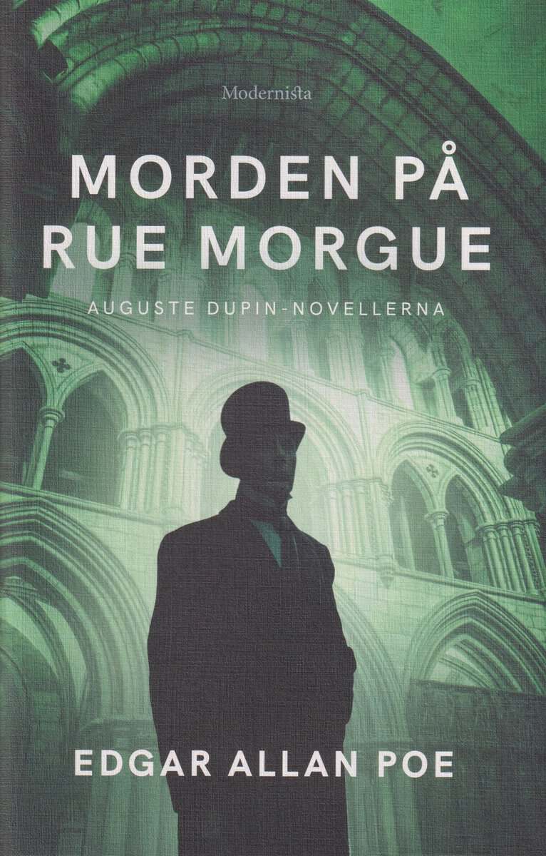 Edgar Allan Poe : Morden på Rue Morgue : Auguste Dupin-novellerna
