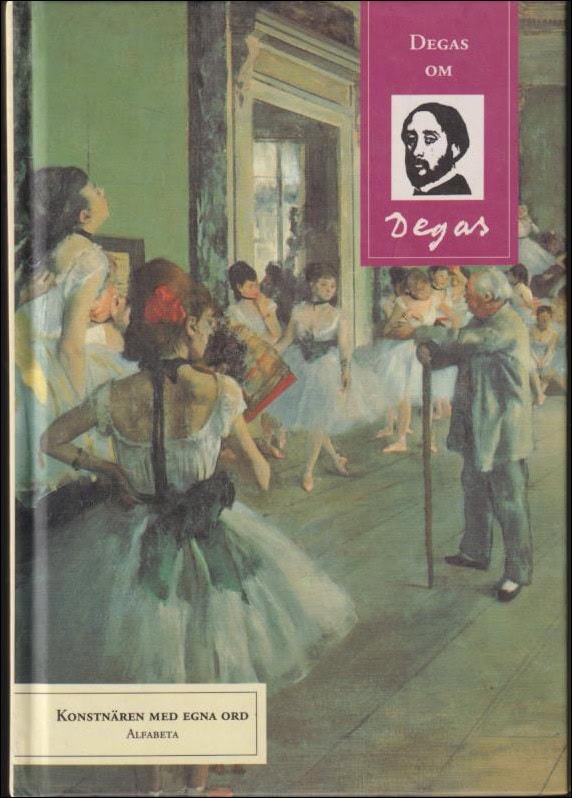Edgar Degas : Degas om Degas