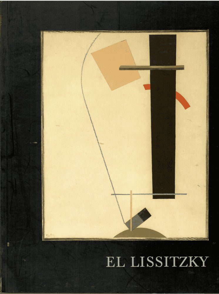 Edgar Peters Bowron : El Lissittzky (Lisitskij) 1890-1941