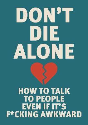 Editors of Chartwell Books : Don't Die Alone