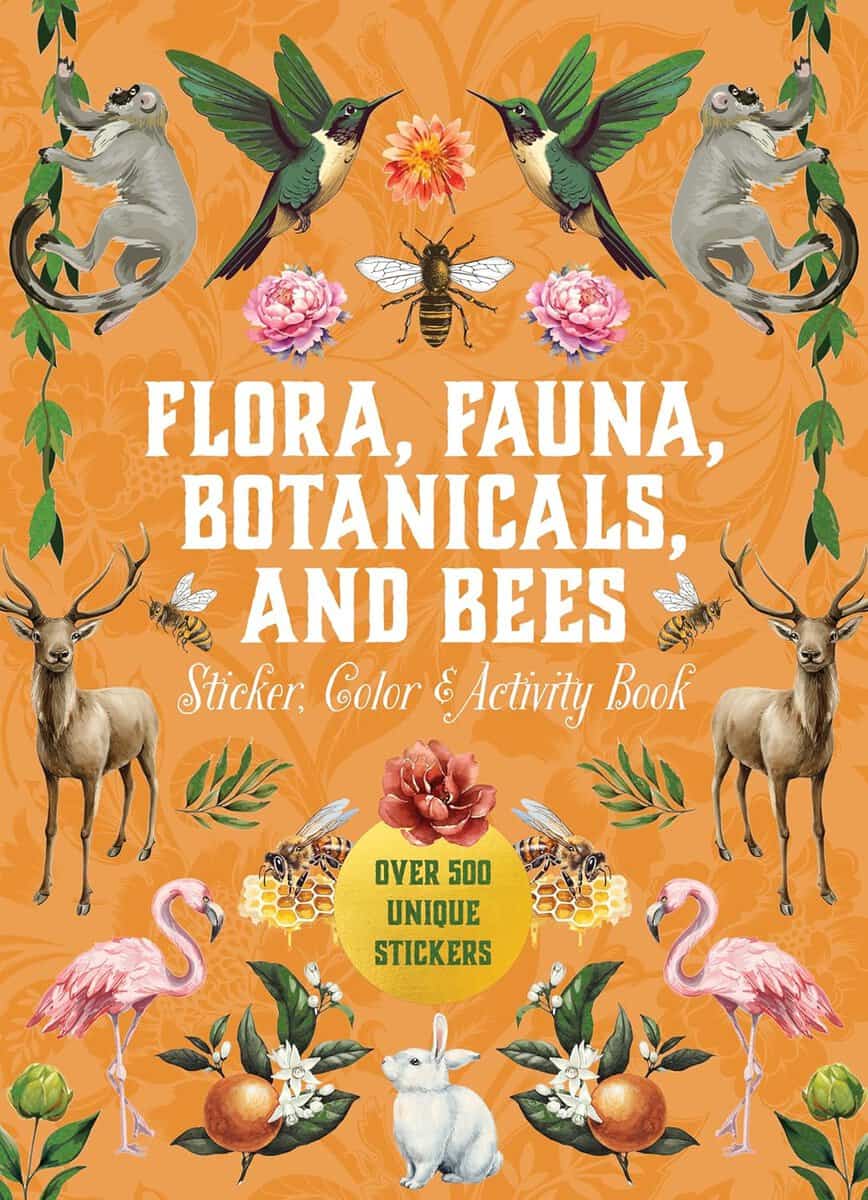 Editors of Chartwell Books : Flora, Fauna, Botanicals, and Bees Sticker, Color & Activity Book