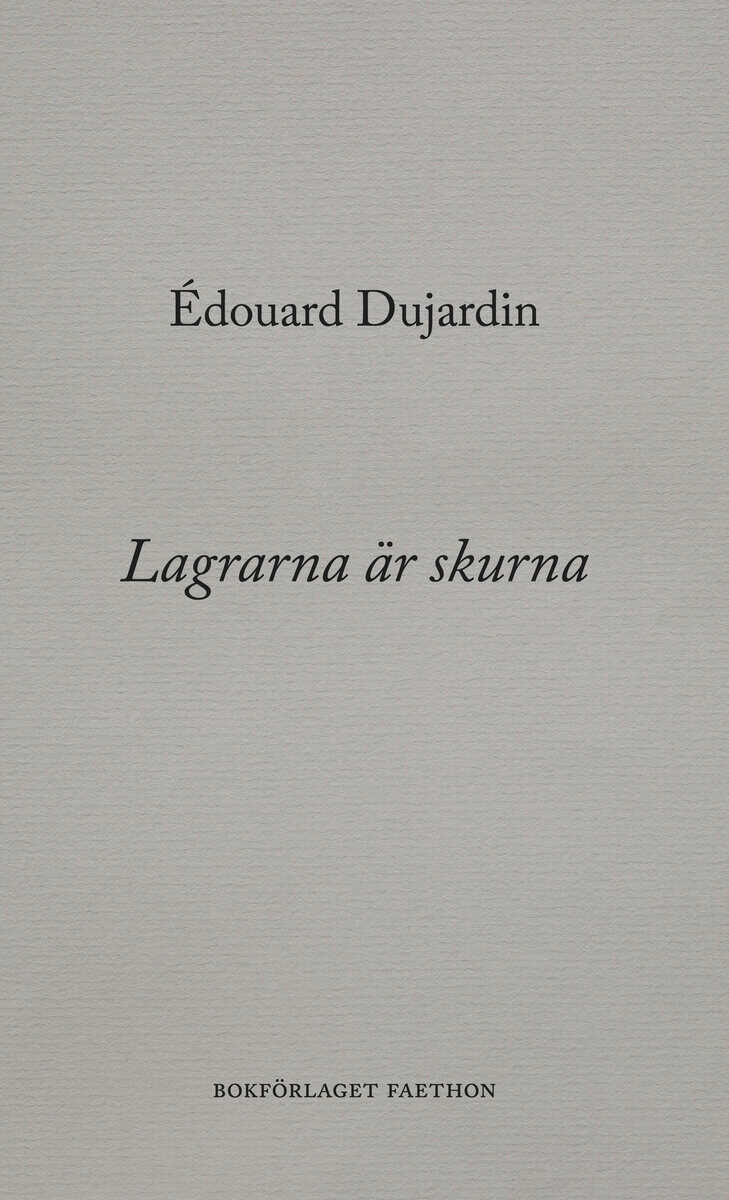 Édouard Dujardin : Lagrarna är skurna