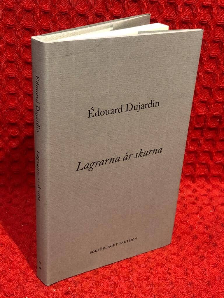 Édouard Dujardin : Lagrarna är skurna