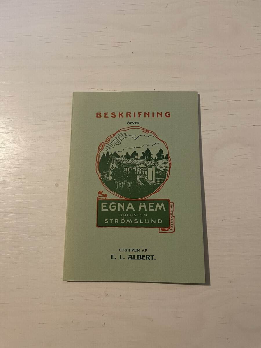 Eduard Leopold Albert : Beskrifning öfver Egnahemskolonien Strömslund vid Trollhättan illustrerad redogörelse