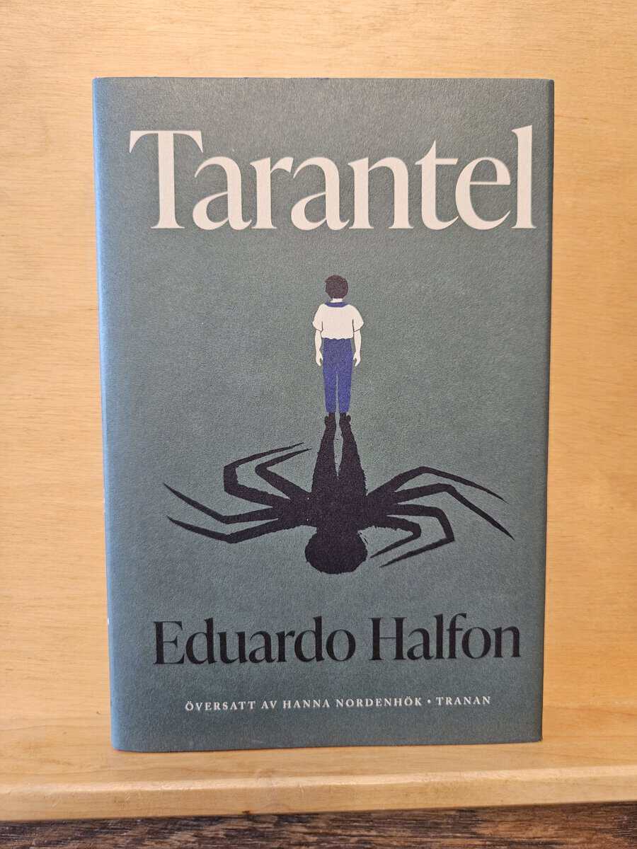 Eduardo Halfon : Tarantel