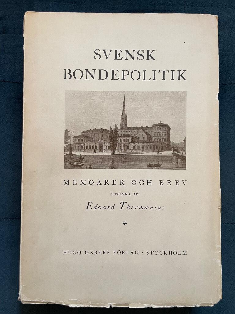 Edv. Themaenius : Svensk Bondepolitik. Memoarer och brev från ståndstidens slut och lantmannapartiets tidigare år