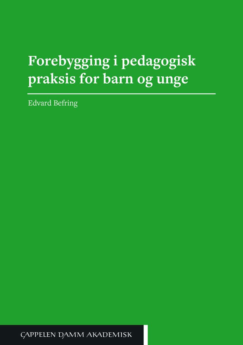 Edvard Befring : Forebygging i pedagogisk praksis for barn og unge