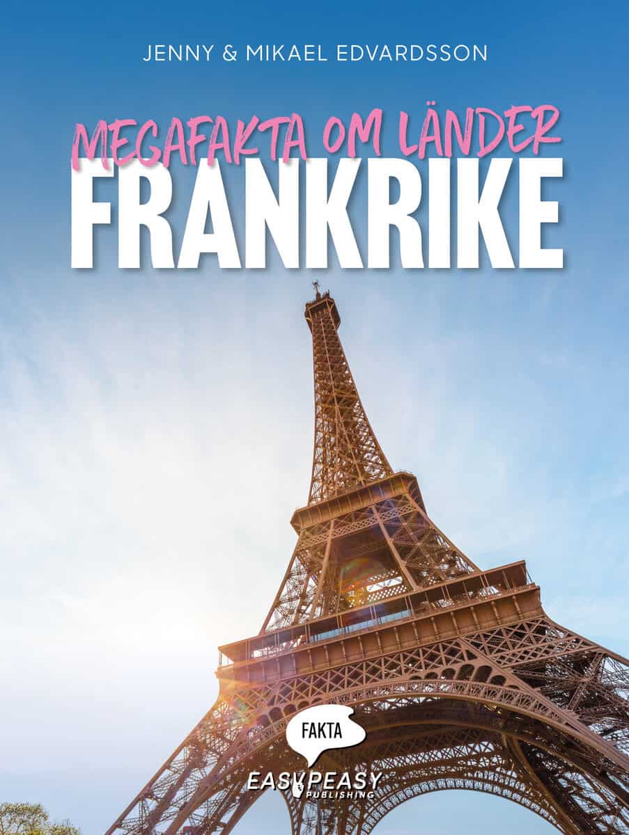 Edvardsson, Jenny ; Edvardsson, Mikael : Megafakta om länder. Frankrike