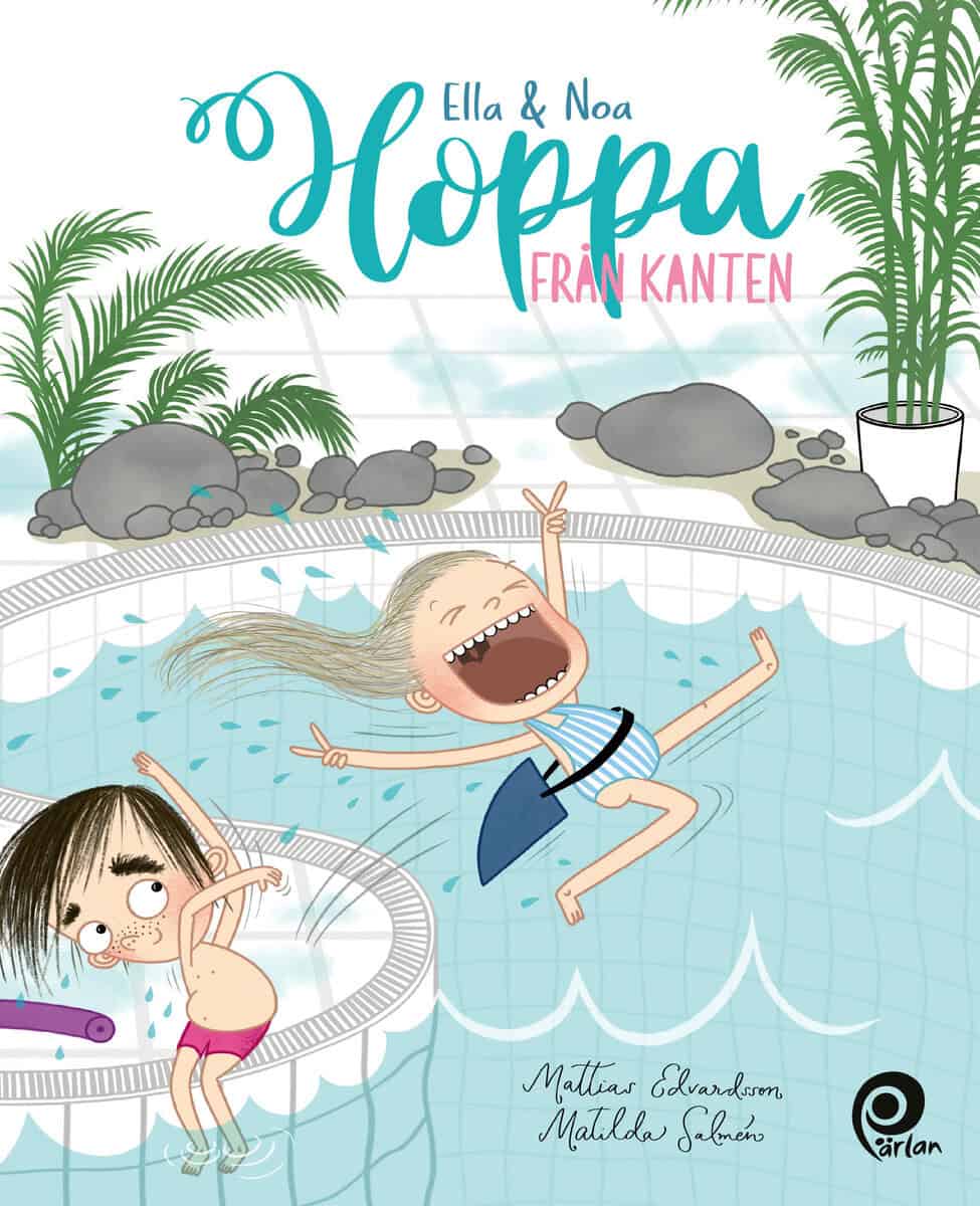 Edvardsson, Mattias ; Salmén, Matilda : Ella & Noa. Hoppa från kanten