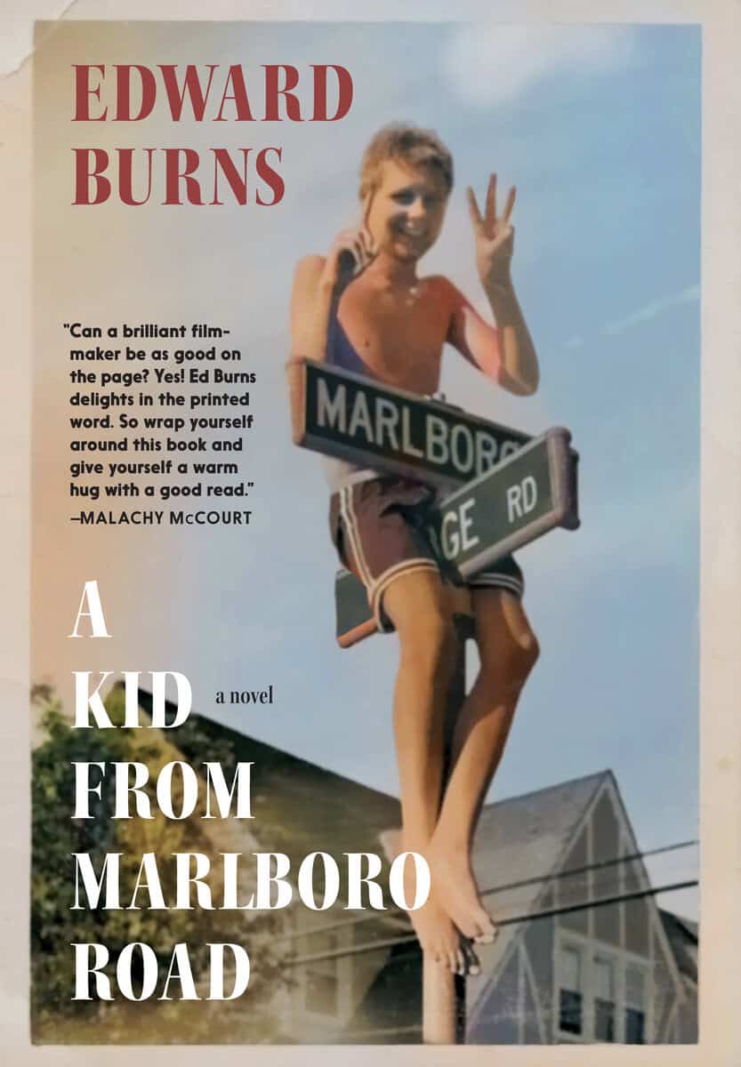 Edward Burns : A Kid from Marlboro Road