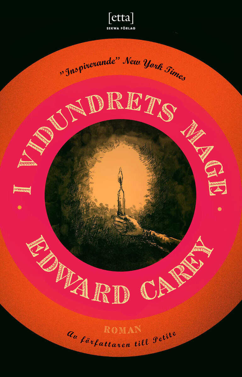 Edward Carey : I vidundrets mage
