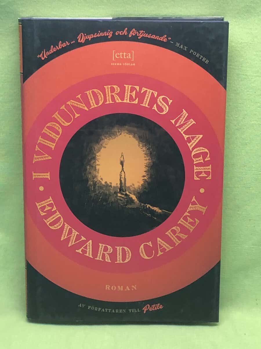 Edward Carey : I vidundrets mage