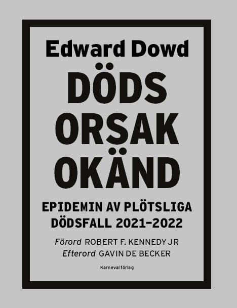 Edward Dowd : Dödsorsak okänd : epidemin av plötsliga dödsfall 2021-2022