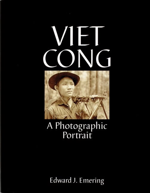 Edward J. Emering : Viet cong - a photographic portrait