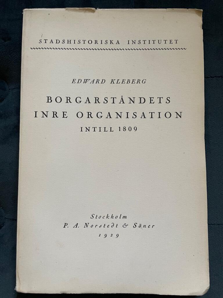 Edward Kleberg : Borgarståndets inre organisation intill 1809