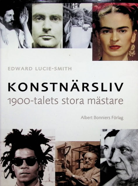 Edward Lucie-Smith : Konstnärsliv, 1900-talets stora mästare