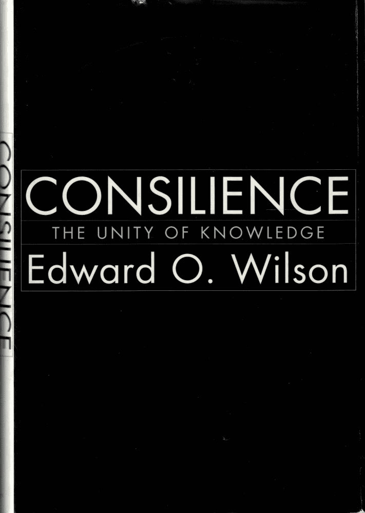 Edward O. Wilson : Consilience