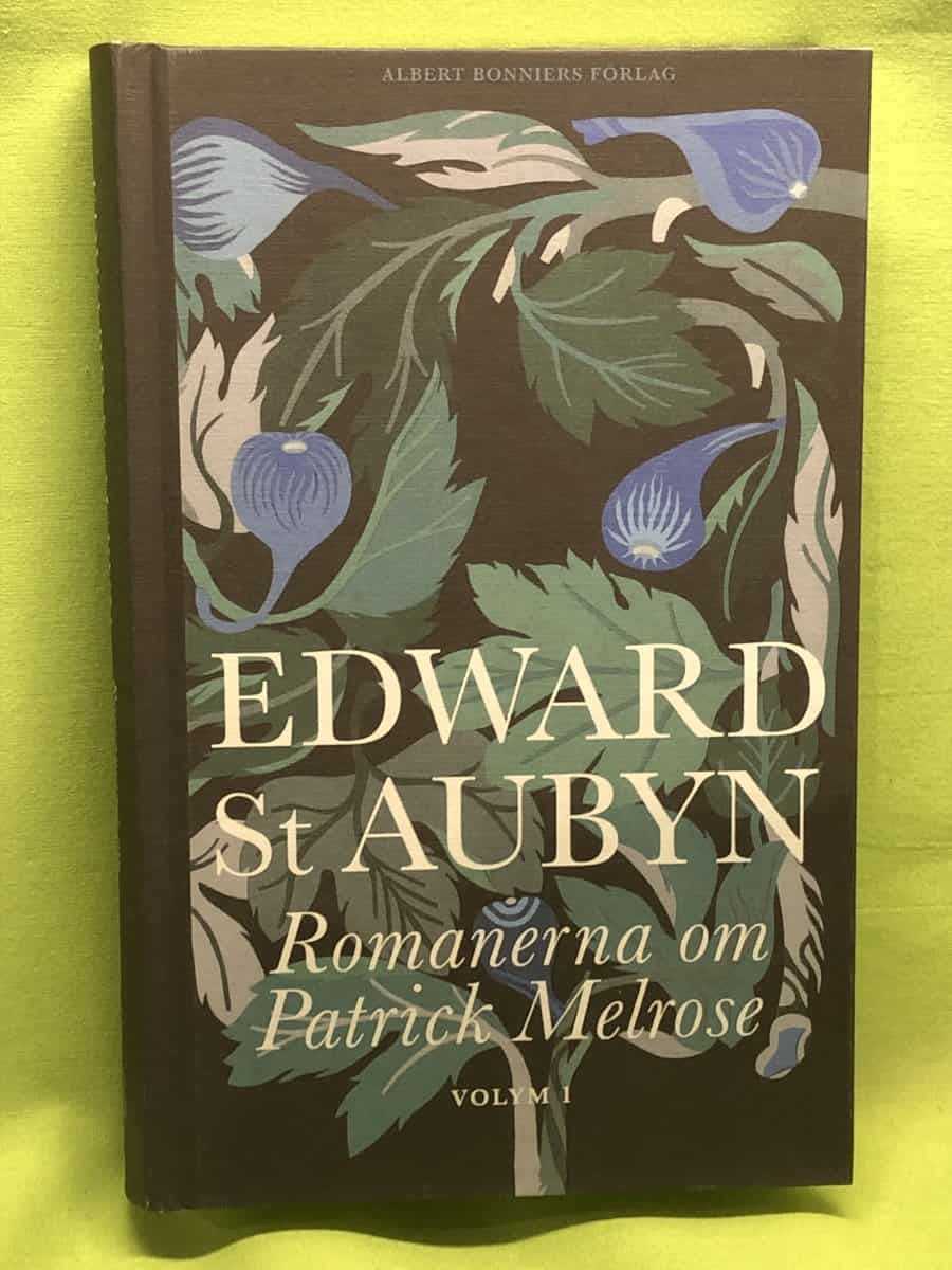 Edward St. Aubyn : Romanerna om Patrick Melrose  volym 1