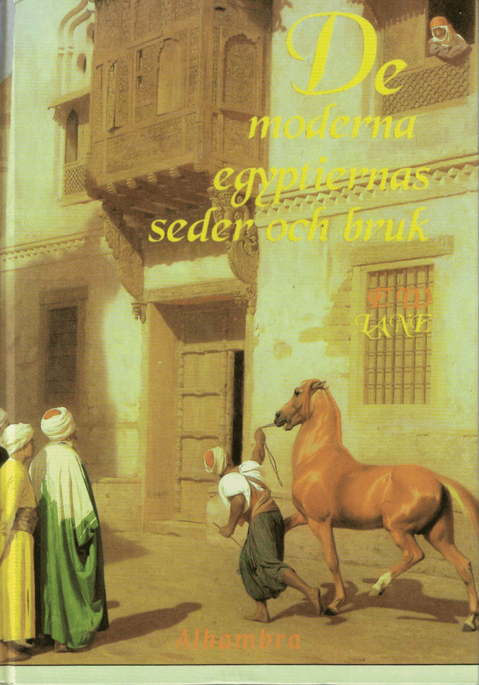 Edward William Lane : De moderna egyptiernas seder och bruk