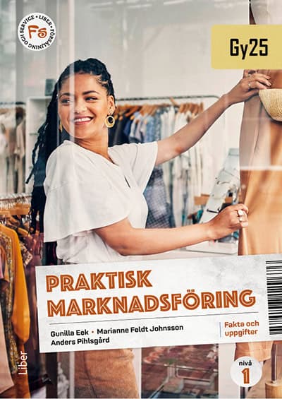 Eek, Gunilla ; Feldt Johnsson, Marianne ; Pihlsgård, Anders : Praktisk marknadsföring nivå 1 Fakta och uppgifter