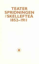 Eeva Andersen : Teaterspridningen till Skellefteå 1852-1911