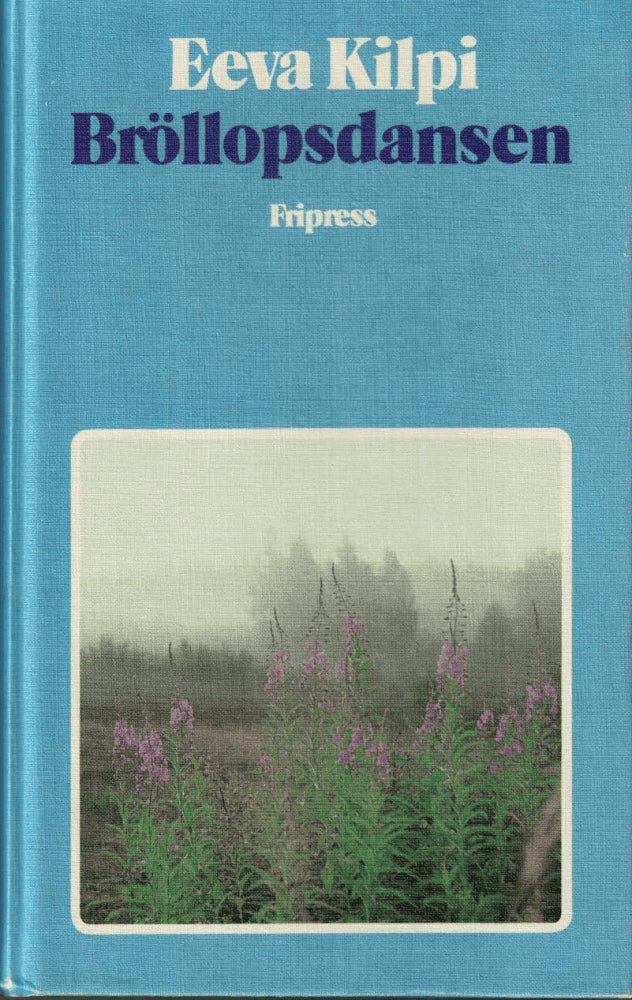 Eeva Kilpi : Bröllopsdansen