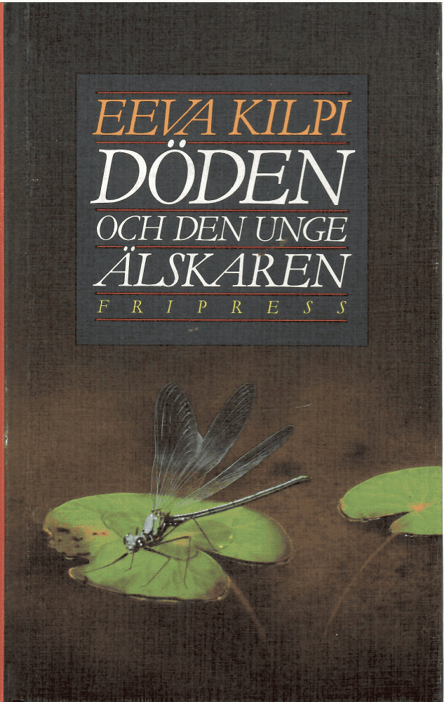 Eeva Kilpi : Döden och den unge älskaren