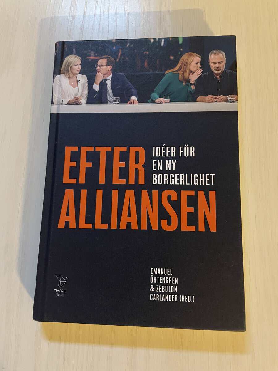 Efter Alliansen idéer för en ny borgerlighet