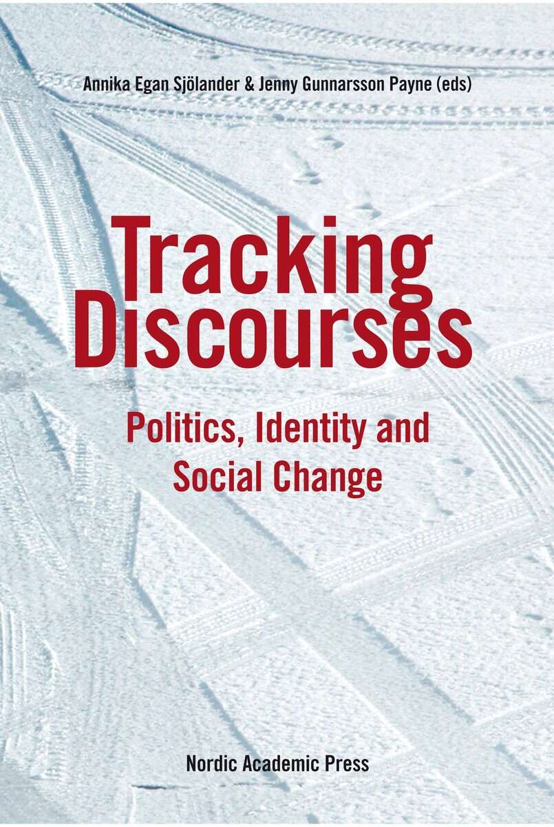 Egan Sjölander, Annika ; Gunnarsson Payne, Jenny [red.] : Tracking discourses