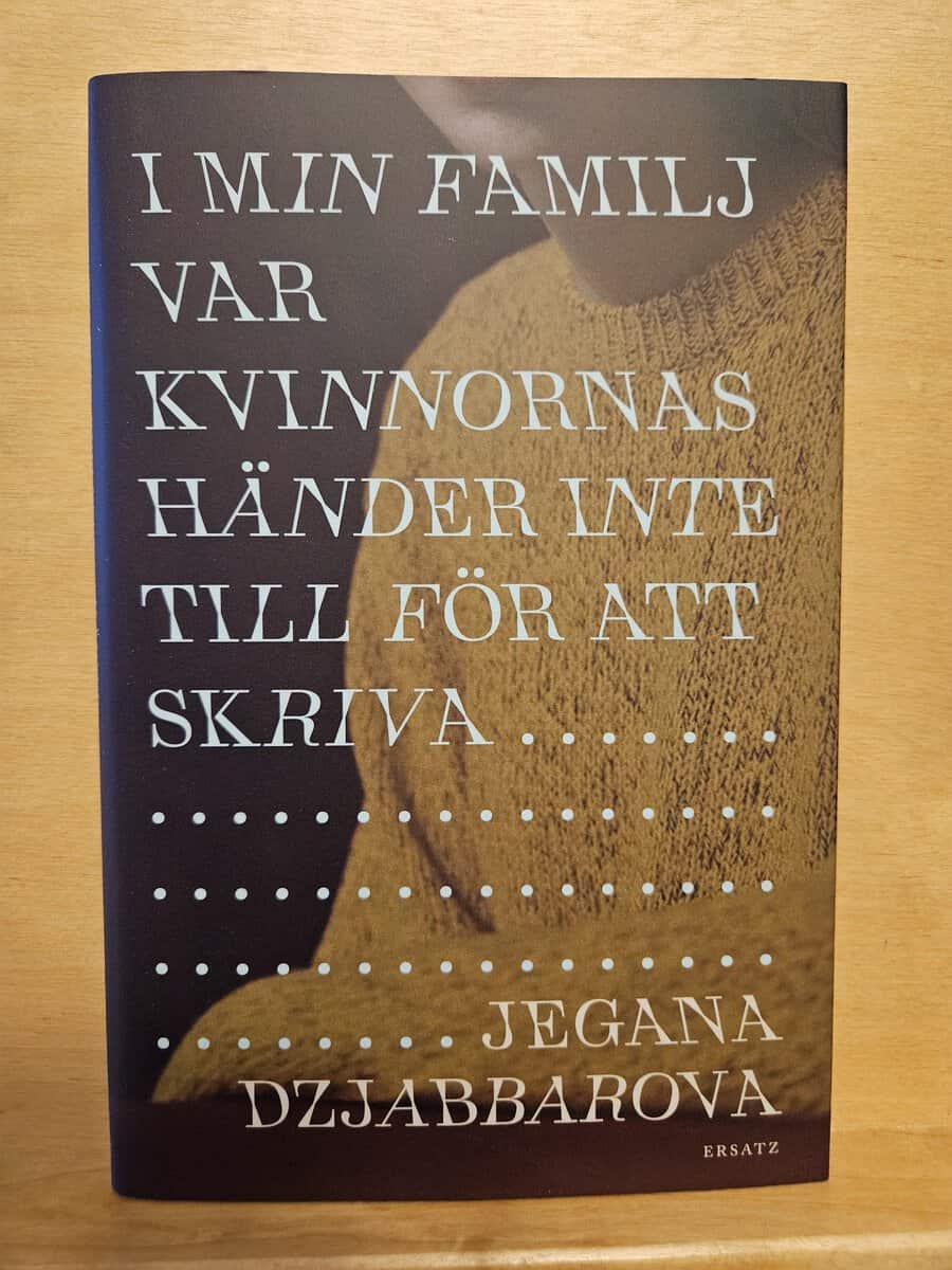 Egana Džabbarova : I min familj var kvinnornas händer inte till för att skriva