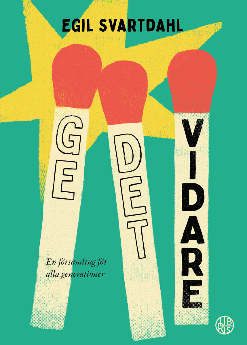 Egil Svartdahl : Ge det vidare