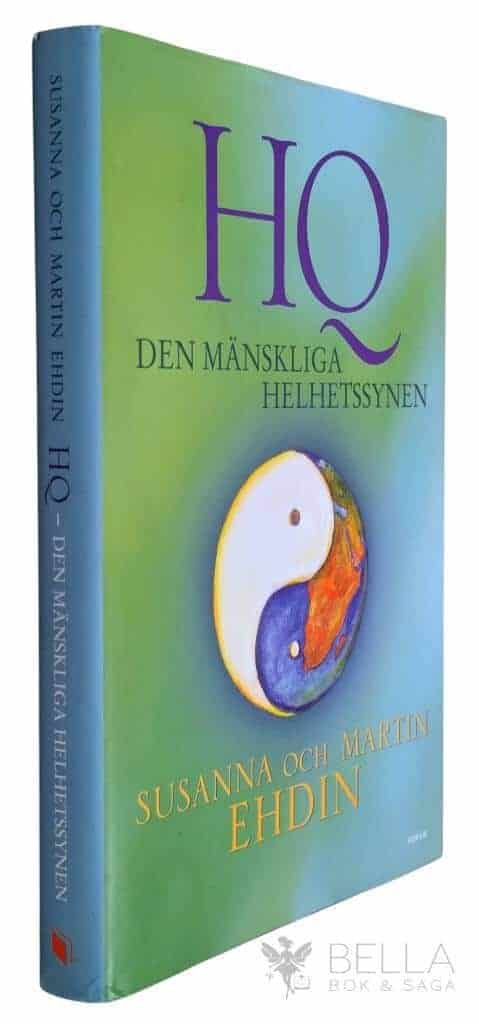 Ehdin, Sanna ; Martin Ehdin : HQ - den mänskliga helhetssynen