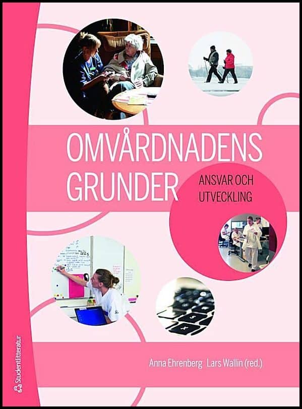 Ehrenberg, Anna ; Wallin, Lars [red.] : Omvårdnadens grunder