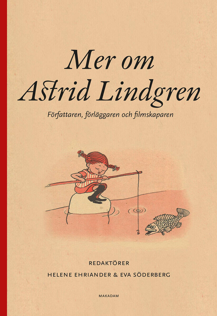 Ehriander, Helene ; Söderberg, Eva : Mer om Astrid Lindgren : författaren, förläggaren och filmskaparen