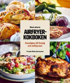 Eide Straume, Trude ; Eide Straume, Trude : Den stora airfryerkokboken