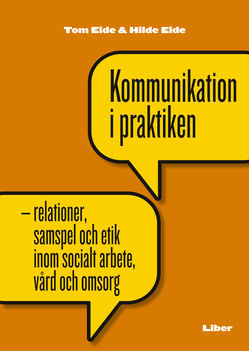 Eide, Tom ; Eide, Hilde : Kommunikation i praktiken