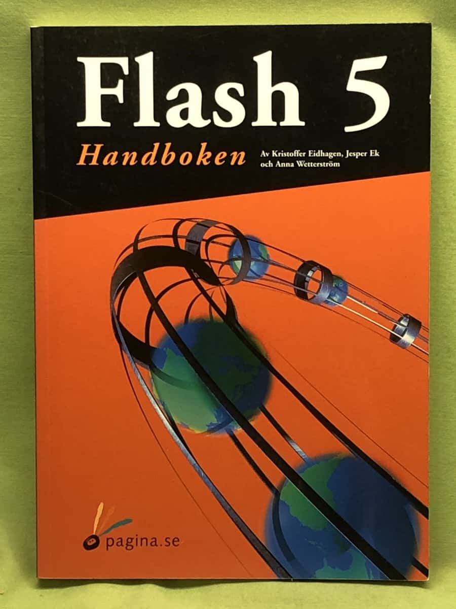 Eidhagen, Kristoffer ; Ek, Jesper ; Wetterström, Anna : Flash 5 handboken