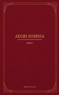 Eigil Alteresius : Aegri Somnia