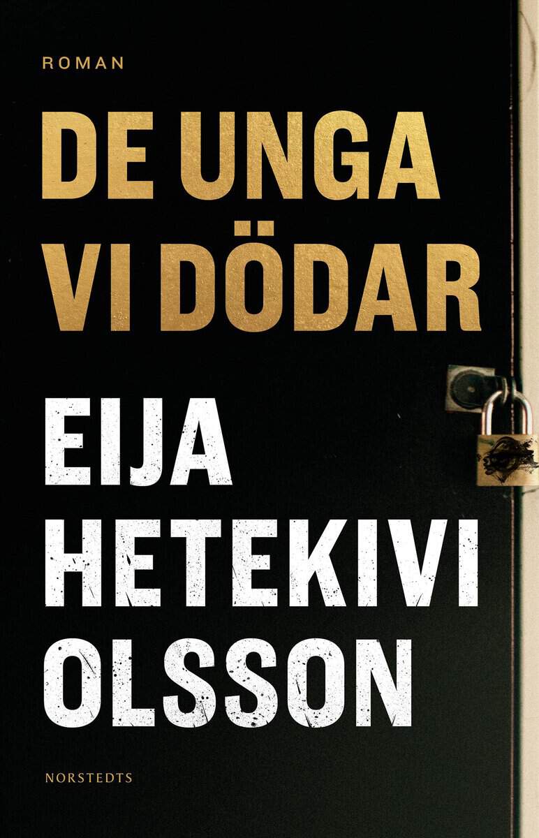 Eija Hetekivi Olsson : De unga vi dödar