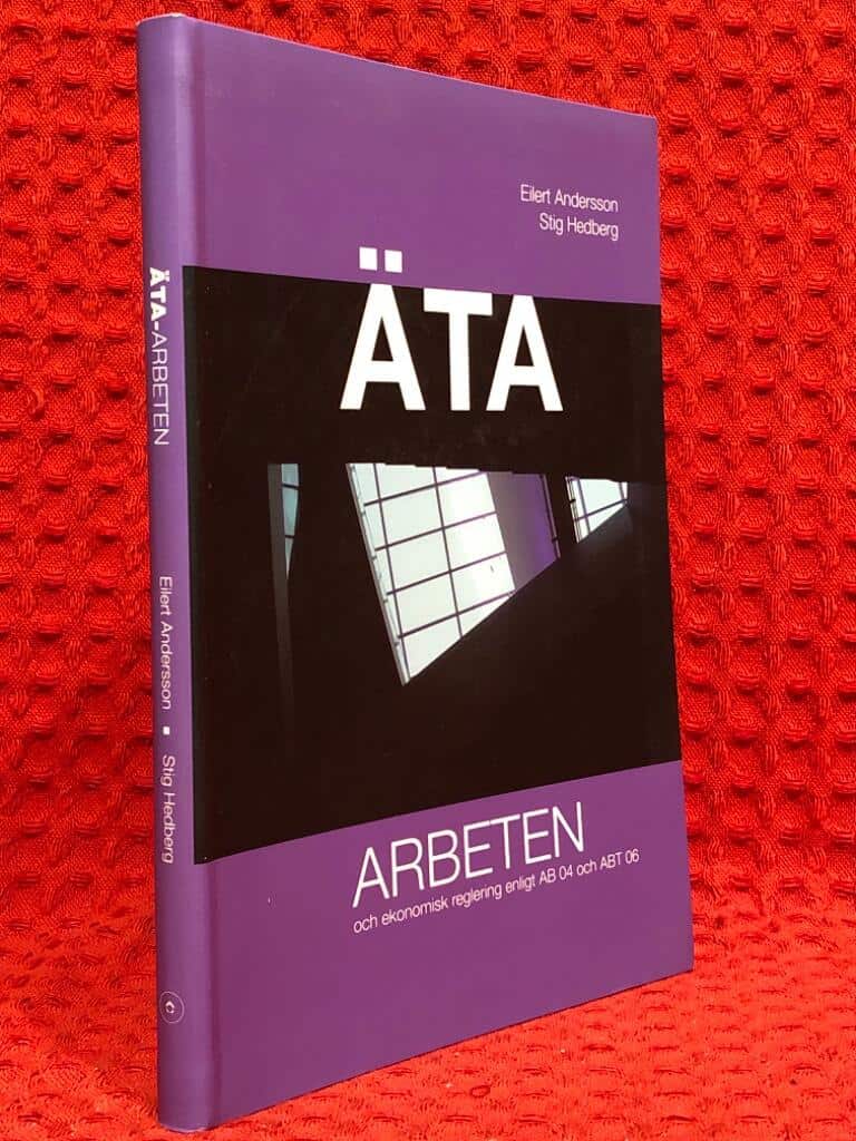 Eilert Andersson : ÄTA arbeten och ekonomisk reglering enligt AB 04 och ABT 06
