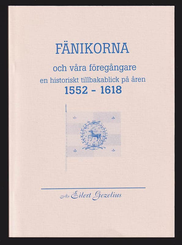 Eilert Gezelius : Fänikorna och våra föregångare