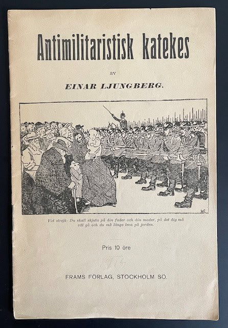 Einar. A. Ljungberg : Antimilitaristisk katekes - med kort utveckling.