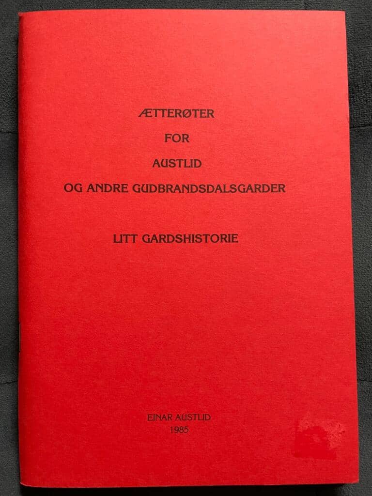 Einar Austilid : Ætterøter for Austlid og andre gudbrandsdalsgarder