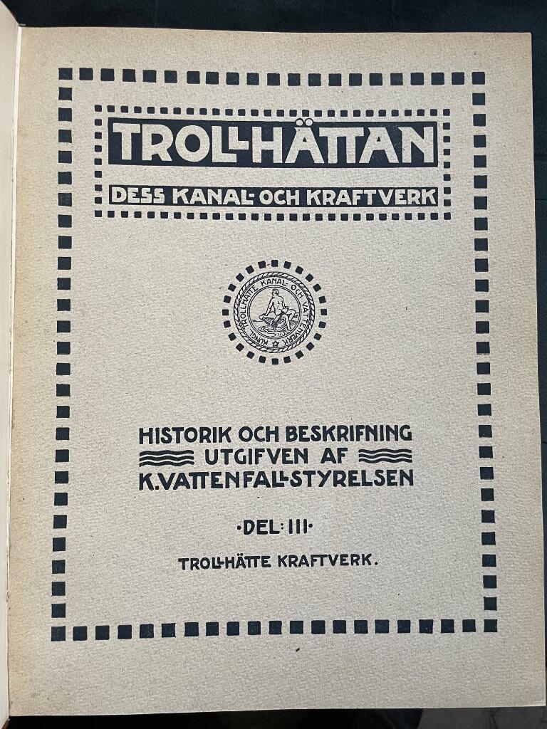 Einar Cronvall G. Malm : Trollhättan dess kanal- och kraftverk del III - Trollhätte kraftverk