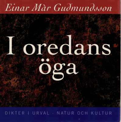 Einar Már Guðmundsson : I oredans öga