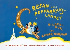 Einar Nerman : Resan till Pepparkakslandet
